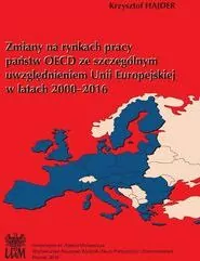 Zmiany na rynkach pracy państw OECD ze szczególnym uwzględnieniem Unii Europejskiej w latach 2000-2016 - tantis.pl
