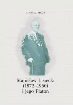 Stanisław Lisiecki (1872-1960) i jego Platon - tantis.pl