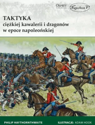 Taktyka ciężkiej kawalerii i dragonów...