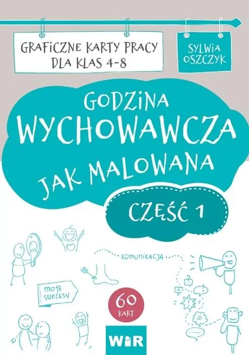 Godzina wychowawcza jak malowana. Szkoła Podstawowa. Klasy 4-8. Graficzne karty pracy. Część 1 - tantis.pl