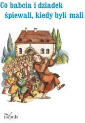 Co babcia i dziadek śpiewali kiedy byli mali