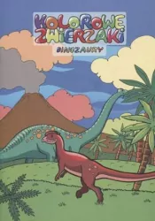 Dinozaury. Kolorowe zwierzaki