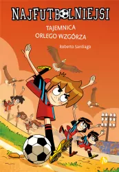 Najfutbolniejsi T21 Tajemnica orlego wzgórza