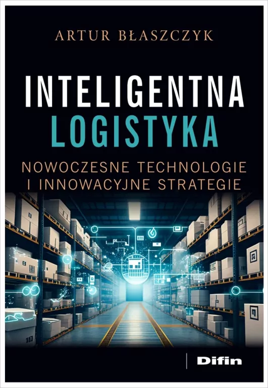Inteligentna logistyka. Nowoczesne technologie... - tantis.pl