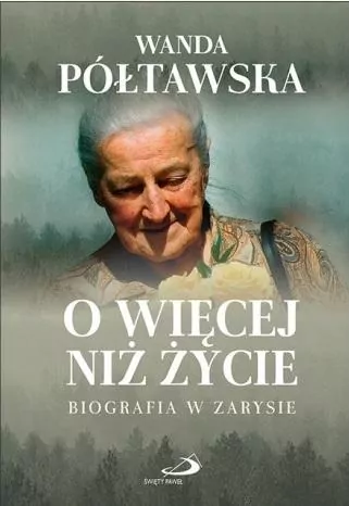 O więcej niż życie. Biografia w zarysie - tantis.pl