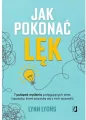 Jak pokonać lęk. Siedem pułapek myślenia potęgujących stres i sposoby, które pozwolą się z nich wyzwolić - tantis.pl