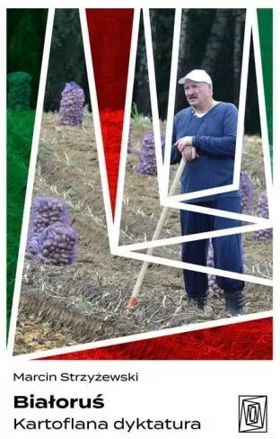 Białoruś. Kartoflana dyktatura - tantis.pl