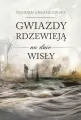 Gwiazdy rdzewieją na dnie Wisły - tantis.pl