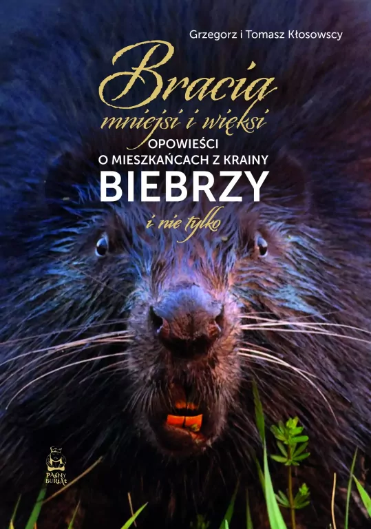 Bracia mniejsi i więksi. Opowieści o mieszkańcach z krainy Biebrzy i nie tylko - tantis.pl