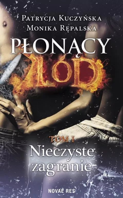 Nieczyste zagranie. Płonący lód. Tom 1 - tantis.pl