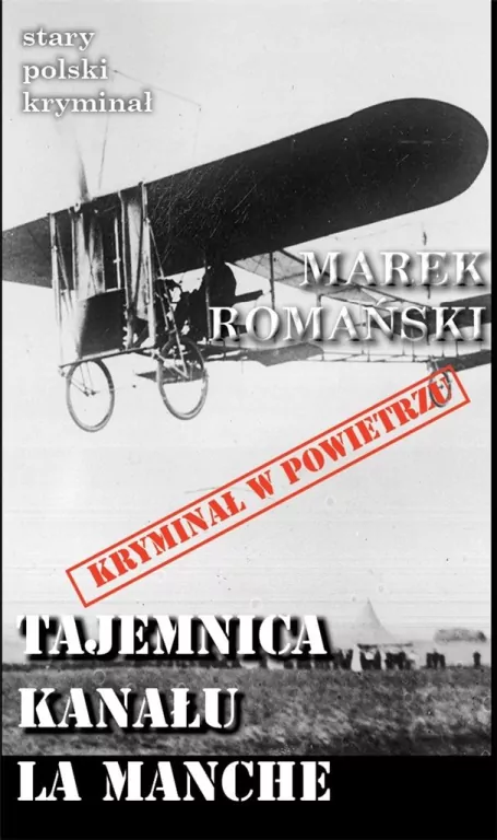 Stary polski kryminał. Tajemnica Kanału La Manche - tantis.pl
