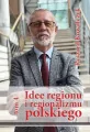 Idee regionu i regionalizmu polskiego T.4 - tantis.pl