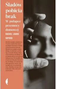 Śladów pobicia brak. W pułapce przemocy domowej. Seria Amerykańska - tantis.pl