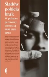 Śladów pobicia brak. W pułapce przemocy domowej. Seria Amerykańska