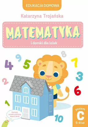 Matematyka i domki dla lalek. Poziom C. 5-6 lat - tantis.pl