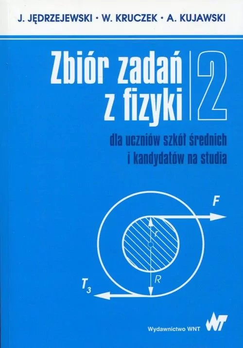 Zbiór zadań z fizyki Tom 2 dla uczniów szkół średnich i kandydatów na studia - tantis.pl