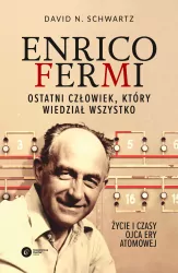 Enrico Fermi. Ostatni człowiek, który wiedział wszystko