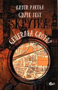 Gdzie jest skrytka generała Grota? - tantis.pl