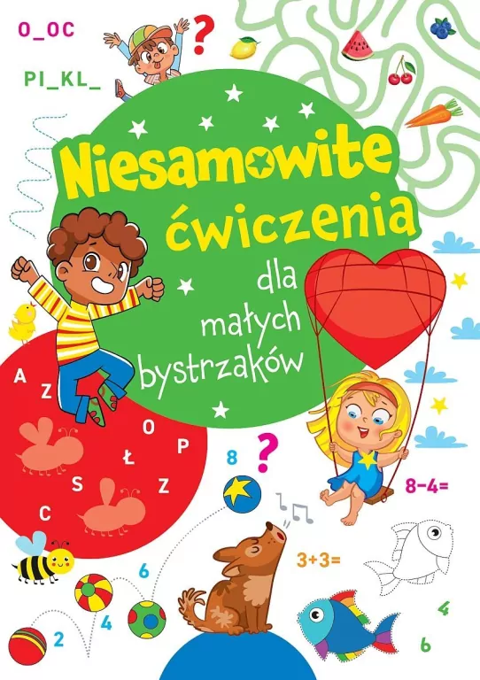 Niesamowite ćwiczenia dla małych bystrzaków Ziel. - tantis.pl