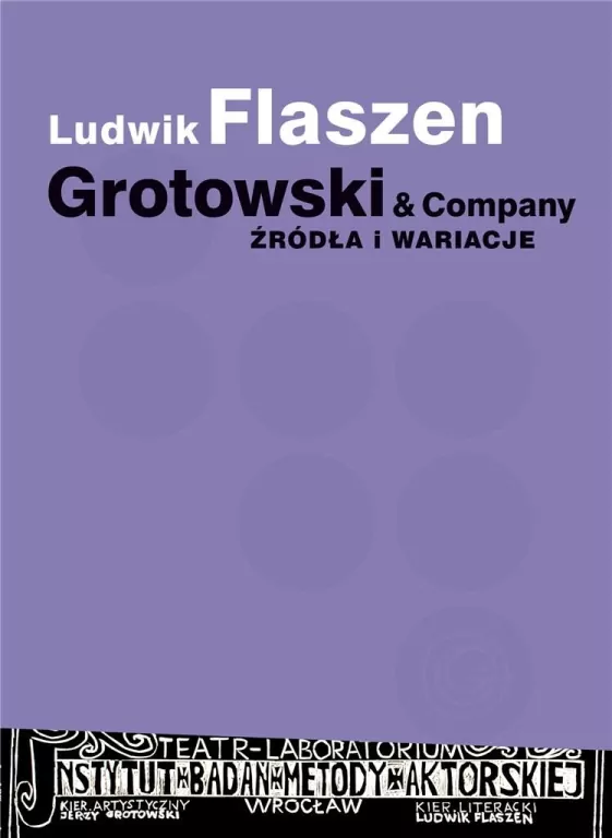 Grotowski & Company. Źródła i wariacje - tantis.pl