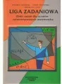 Liga zadaniowa. Zbiór zadań dla uczniów zainteresowanych matematyką - tantis.pl
