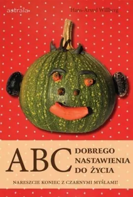 ABC Dobrego nastawienia do życia
