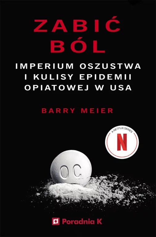 Zabić ból. Imperium oszustwa i kulisy epidemii opiatowej w USA - tantis.pl