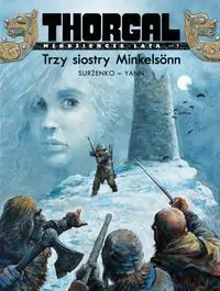 Trzy siostry Minkelsonn. Thorgal - Młodzieńcze lata. Tom 1 - tantis.pl