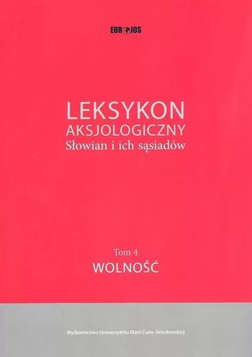 Leksykon aksjologiczny. Słowian i ich sąsiadów T.4 - tantis.pl