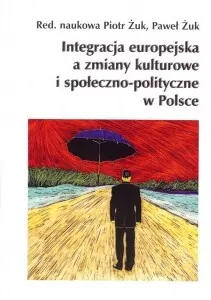 Integracja europejska, a zmiany kulturowe i społeczno-polityczne w Polsce - tantis.pl