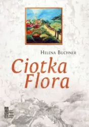 Ciotka Flora. Canon Silesiae. Tom 13