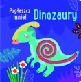 Pogłaszcz mnie! Dinozaury - tantis.pl