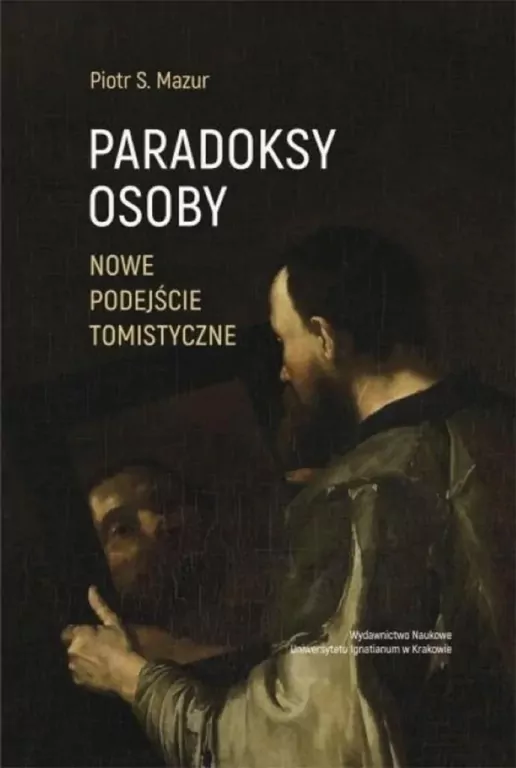 Paradoksy osoby. Nowe podejście tomistyczne - tantis.pl