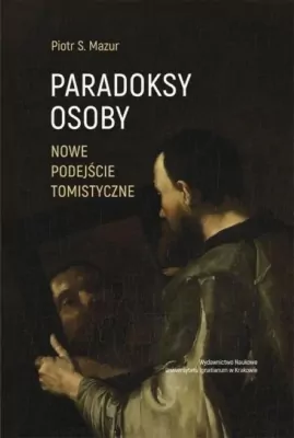 Paradoksy osoby. Nowe podejście tomistyczne