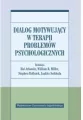 Dialog motywujący w terapii problemów psychologicznych - tantis.pl