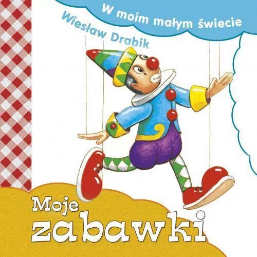 Moje zabawki. W moim małym świecie - tantis.pl