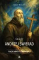 Święty Andrzej Świerad. Polski Mnich Cudotwórca - tantis.pl