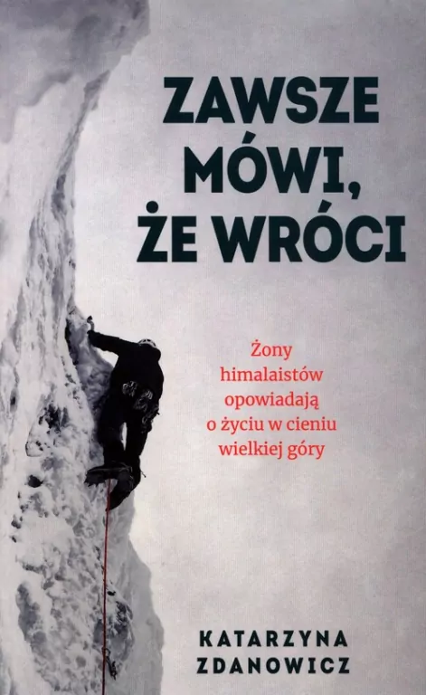 Zawsze mówi, że wróci. Żony himalaistów opowiadają o życiu w cieniu wielkiej góry - tantis.pl