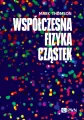 Współczesna fizyka cząstek - tantis.pl
