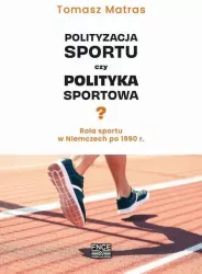 Polityzacja sportu czy polityka sportowa?