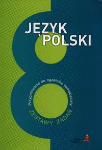 Język Polski SP 8 Przygotowanie do egzaminu ósmoklasisty