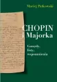 Chopin i Majorka Gawędy, listy, wspomnienia - tantis.pl