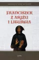 Franciszek z Asyżu i liturgia - tantis.pl