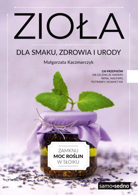 Zioła dla smaku, zdrowia i urody w.3 - tantis.pl