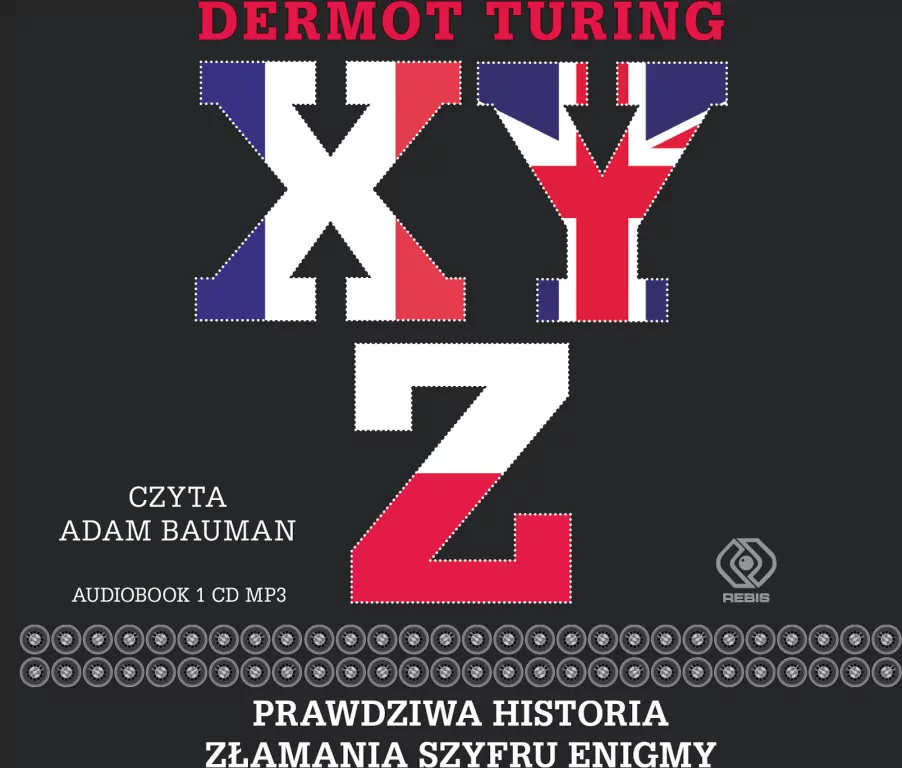 X. Y. Z. Prawdziwa historia złamania szyfru Enigmy. Audiobook. - tantis.pl