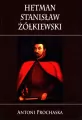 Hetman Stanisław Żółkiewski - tantis.pl