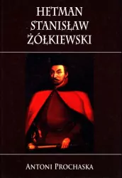 Hetman Stanisław Żółkiewski