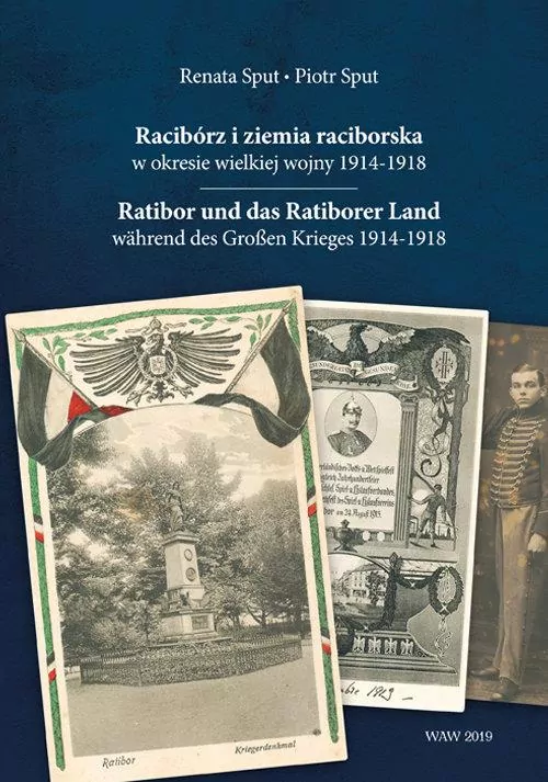 Racibórz i ziemia raciborska w okresie wielkiej wojny 1914-1918 - tantis.pl