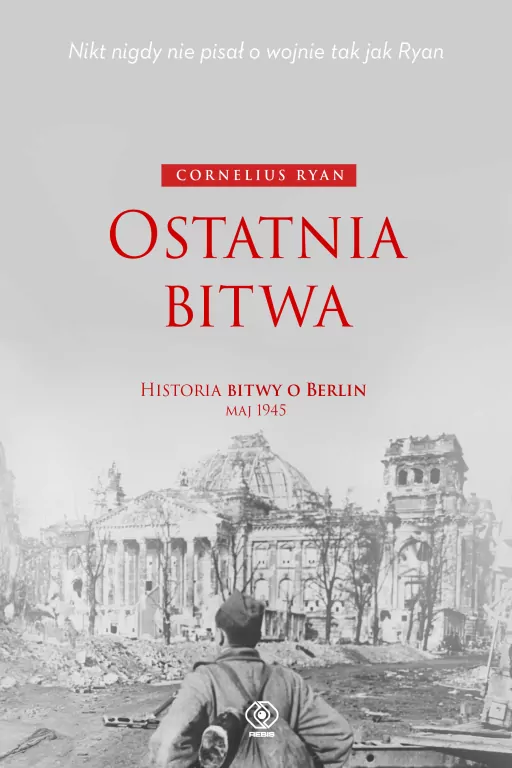 Ostatnia bitwa. Historia bitwy o Berlin maj 1945 - tantis.pl