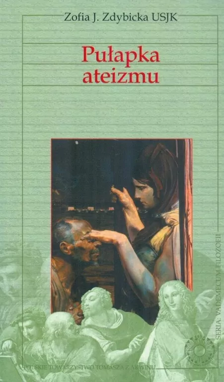 Vademecum filozofii. Pułapka ateizmu (dodruk 2019) - tantis.pl